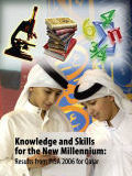 Knowledge and Skills for the New Millennium Results from PISA 2006 for Qatar